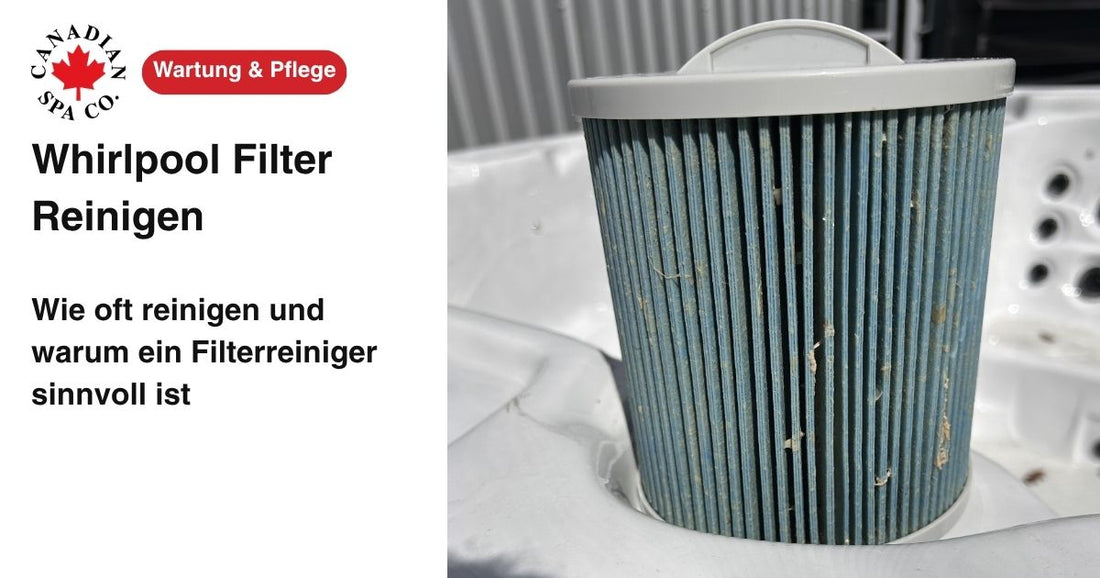 Whirlpool Filter reinigen Anleitung für saubere Filterkartusche und klares Wasser